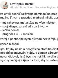 Loni v listopadu se na facebooku objevil příspěvek, že prezident Miloš Zeman má rakovinu a zbývá mu několik měsíců života. Jeho autorem byl brněnský politik Svatopluk Bartík.