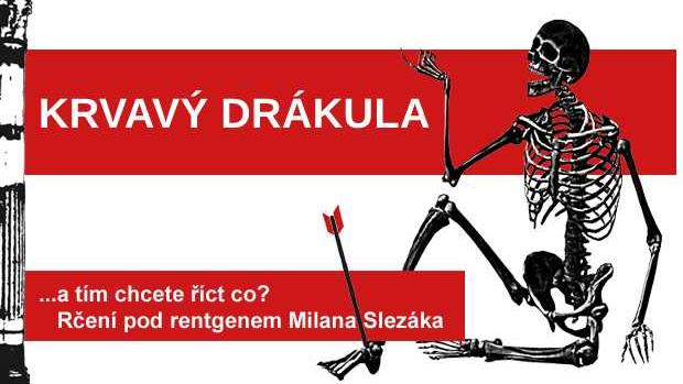 Rčení pod rentgenem Milana Slezáka: Krvavý Drákula.