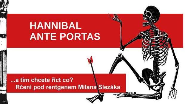 Rčení pod rentgenem Milana Slezáka: Hannibal ante portas.
