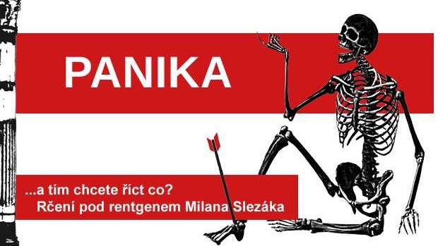 Rčení pod rentgenem Milana Slezáka: Panika.