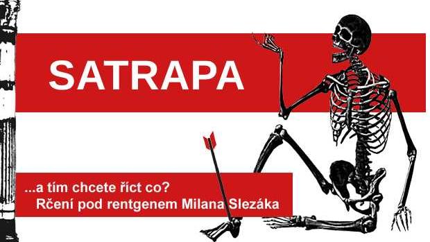 Rčení pod rentgenem Milana Slezáka: Satrapa.